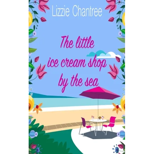 The little ice cream shop by the sea: An English romance, full of humour, family life and second chances at love - Paperback