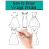 How to Draw Vintage Dresses: 40 Fabulous Vintage Dress Designs with Practice Pages - Paperback