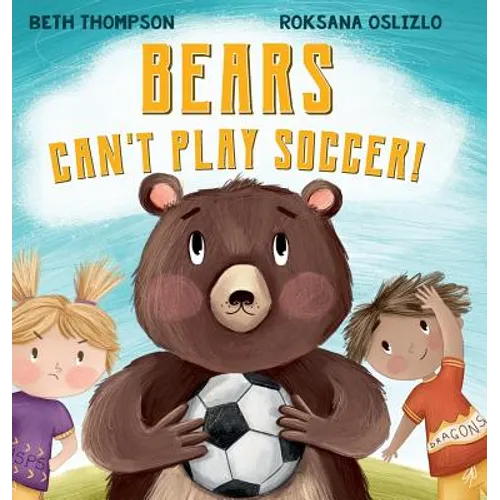 Bears Can't Play Soccer - Hardcover