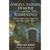 Angels, Fairies, Demons, and the Elementals: The Edgar Cayce Perspective on the Supernatural World - Paperback