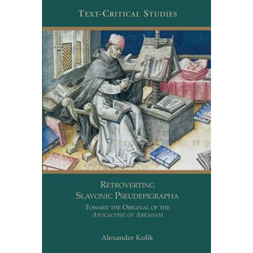 Retroverting Slavonic Pseudepigrapha: Towards the Original of the Apocalypse of Abraham - Paperback