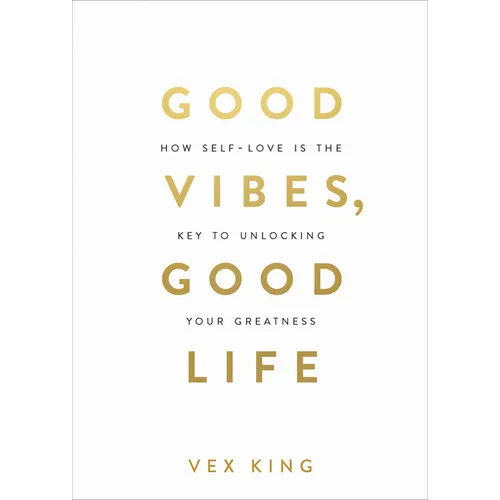 Good Vibes, Good Life: How Self-Love Is the Key to Unlocking Your Greatness: Millions of Copies Sold Worldwide - Paperback