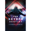 Far Beyond Destiny: Supernatural science fiction suspense thriller - Paperback