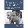 More to Life Than More: A Memoir of Misunderstanding, Loss, and Learning - Hardcover