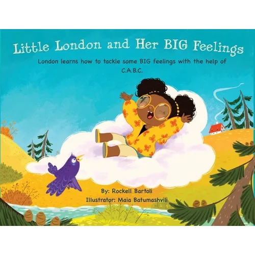 Little London and Her BIG Feelings: London learns how to tackle some BIG feelings with the help of C.A.B.C. - Paperback