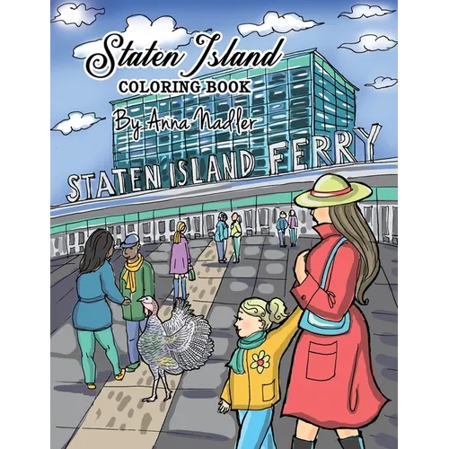 Staten Island Coloring Book: 23 Famous Staten Island Sites for You to Color While You Learn About Their History - Paperback