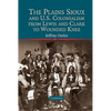 The Plains Sioux and U.S. Colonialism from Lewis and Clark to Wounded Knee - Hardcover