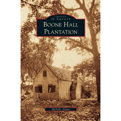Boone Hall Plantation - Hardcover