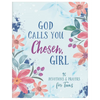 God Calls You Chosen, Girl: 180 Devotions and Prayers for Teens - Paperback
