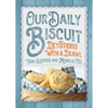 Our Daily Biscuit: Devotions with a Drawl - Hardcover