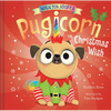 When You Adopt a Pugicorn: The Christmas Wish: A Picture Book - Hardcover