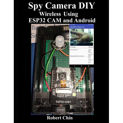 Spy Camera DIY Wireless Using ESP32 CAM and Android - Paperback