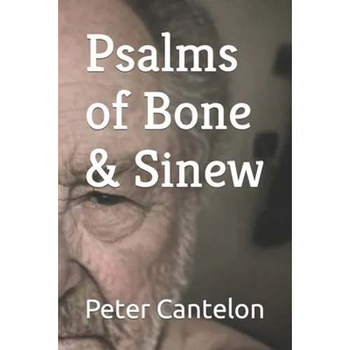 Psalms of Bone & Sinew - Paperback