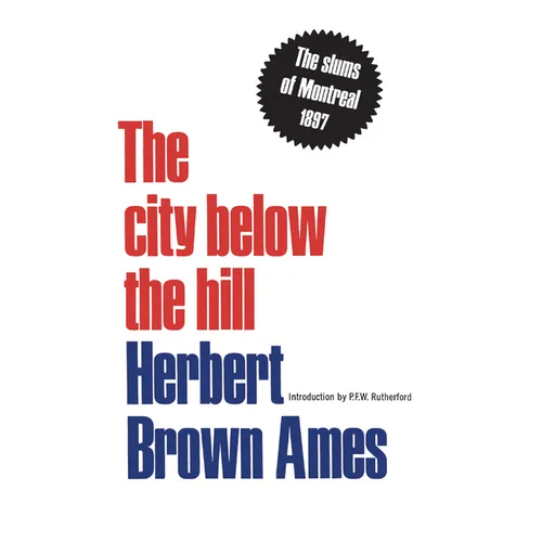The City Below the Hill: The Slums of Montreal, 1897 - Paperback