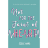 Not for the Faint of Heart - Paperback