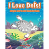 I Love Dots! Simple Dot to Dot Book for Kids - Paperback
