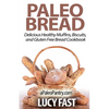 Paleo Bread: Delicious Healthy Muffins, Biscuits, and Gluten Free Bread Cookbook - Paperback
