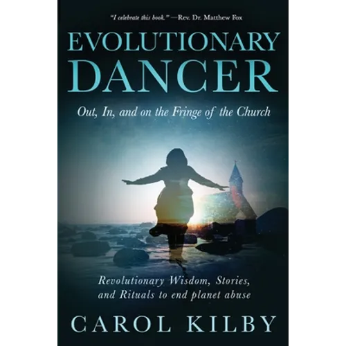 Evolutionary Dancer: Out, In, and On the Fringe of the Church - Paperback