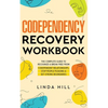 Codependency Recovery Workbook: The Complete Guide to Recognize & Break Free from Codependent Relationships, Stop People Pleasing and Set Strong Bound - Paperback