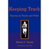 Keeping Track: Success in Track and Field - Paperback