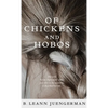 Of Chickens and Hobos - Hardcover