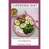 Lipedema Diet: Lipedema Diet And Cookbook For Beginners - Paperback
