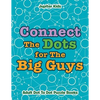 Connect The Dots for The Big Guys: Adult Dot To Dot Puzzle Books - Paperback