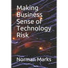 Making Business Sense of Technology Risk - Paperback