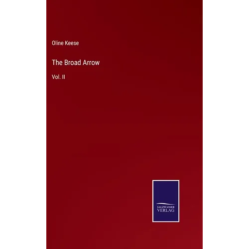 The Broad Arrow: Vol. II - Hardcover
