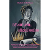 Beautiful Brokenness: Redefine Your Beauty by Breaking Through Emotional Roadblocks, Elevating Your Mind with a Renewed Mindset, and Evolving in God's - Paperback