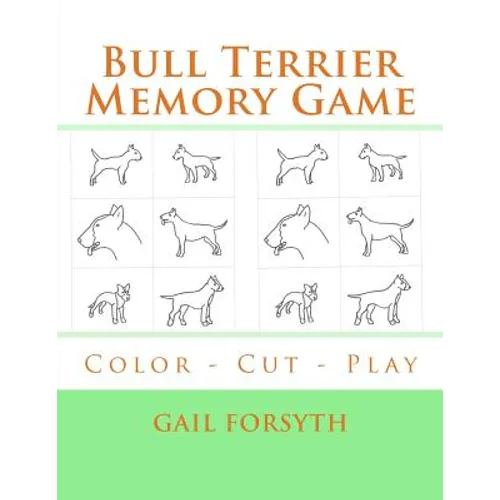 Bull Terrier Memory Game: Color - Cut - Play - Paperback
