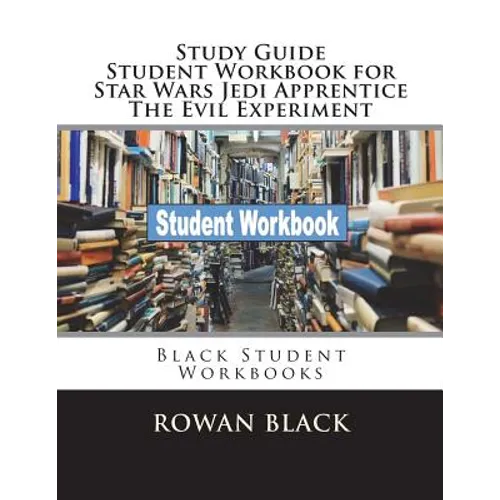 Study Guide Student Workbook for Star Wars Jedi Apprentice The Evil Experiment: Black Student Workbooks - Paperback