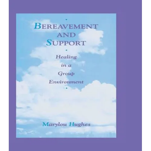 Bereavement and Support: Healing in a Group Environment - Paperback