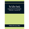 The Collins Family; Genealogical Record (In Part) Of The Descendants Of John Collins, Sr., From 1640 To 1760; A Complete Record Of The Descendants Of - Paperback