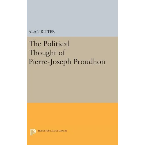 Political Thought of Pierre-Joseph Proudhon - Hardcover