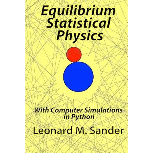 Equilibrium Statistical Physics: with Computer simulations in Python - Paperback