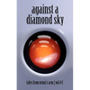 Against A Diamond Sky: Tales from Orion's Arm Vol. 1 - Paperback
