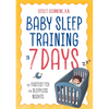 Baby Sleep Training in 7 Days: The Fastest Fix for Sleepless Nights - Paperback