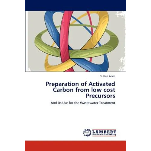 Preparation of Activated Carbon from low cost Precursors - Paperback