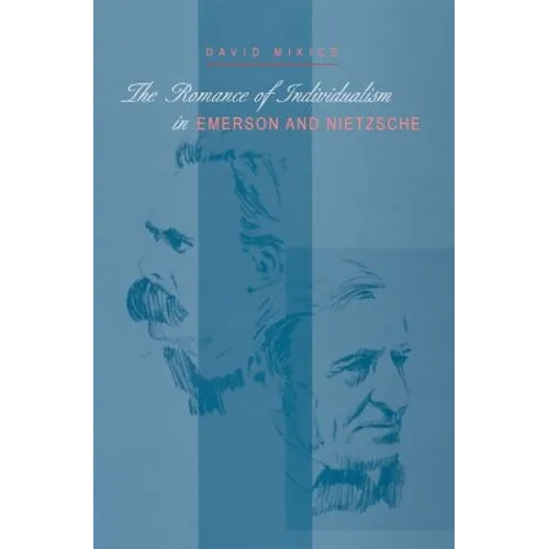 The Romance of Individualism in Emerson and Nietzsche - Hardcover