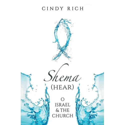Shema (Hear) O Israel and the Church - Paperback