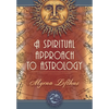 A Spiritual Approach to Astrology - Paperback