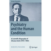 Psychiatry and the Human Condition: A Scientific Biography of Silvano Arieti (1914-1981) - Hardcover