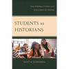 Students as Historians: Using Technology to Examine Local History Beyond the Classroom - Paperback