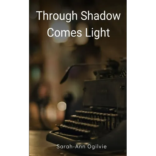 Through Shadow Comes Light - Paperback