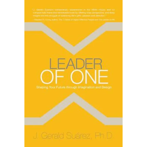 Leader of One: Shaping Your Future through Imagination and Design - Paperback