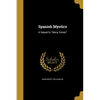 Spanish Mystics: A Sequel to "Many Voices" - Paperback