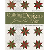 Quilting Designs from the Past: 300+ Designs from 1810-1940 - Paperback