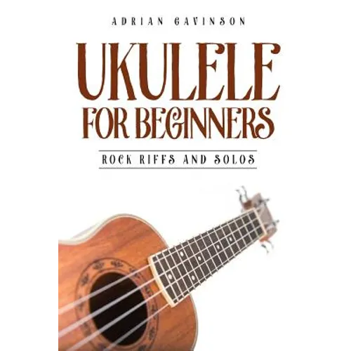 Ukulele for Beginners: Rock Riffs and Solos - Paperback