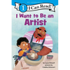 I Want to Be an Artist: A My Community I Can Read - Paperback